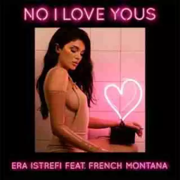 Instrumental: Era Istrefi - No I Love Yous  Ft. French Montana
